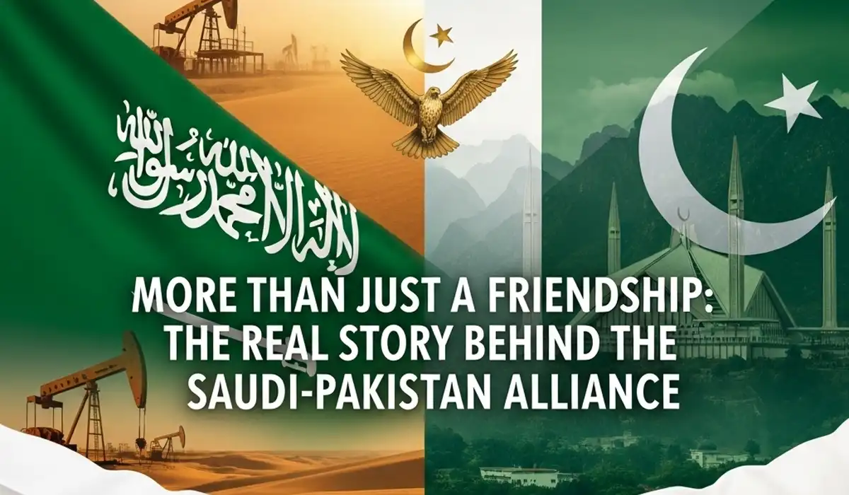 More Than Just a Friendship: The Real Story Behind the Saudi-Pakistan Alliance